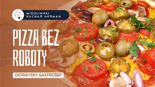 Nejlepši pizza na světě bez práce Ostravsky Gastrošef [upl. by Berga]