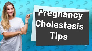 How do you get rid of cholestasis during pregnancy [upl. by Hunger]