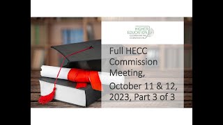 Full HECC Commission Meeting October 11 amp 12 2023 Part 3 of 3 [upl. by Htial]