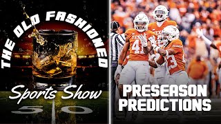 Texas Longhorn Football Preseason Predictions  The Old Fashioned Sports Show [upl. by Anelrahs]