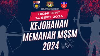 KEJOHANAN MEMANAH MSSM 2024  HIGHLIGHT HARI PERTAMA [upl. by Yorled]