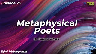 Metaphysical Poets  E6 Videopedia  TES  Kalyani Vallath  NTA NET K SET G SET WB SET GATE [upl. by Anairam]