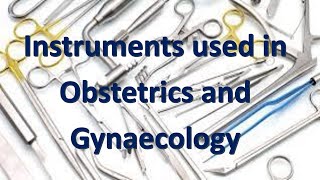 Instruments used in Obstetrics and Gynaecology [upl. by Karilynn]