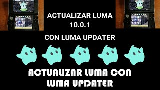 ACTUALIZAR LUMA CON LUMA UPDATER  LUMA 1001  3DS 1113045 [upl. by Benilda]