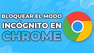 Cómo bloquear el modo incógnito en Chrome Android 2024 [upl. by Tullusus]