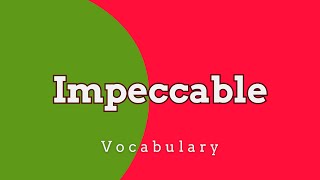 What does Impeccable mean [upl. by Wachtel]