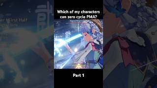 Which of my characters can zero cycle PMA Part 1 genshinimpact hoyocreators [upl. by Aiehtela]