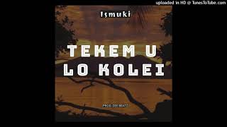 ISMUKI  Tekem U Lo Kolei Official Audio 2021 [upl. by Kurtzig]