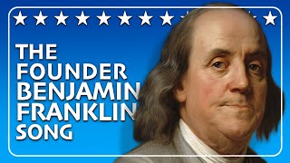 The Life of Benjamin Franklin Song [upl. by Assira]