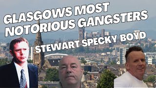 Glasgows most notorious gangsters Scotlands Most violent men Stewart quotspeckyquot Boyd Goofy Piggy [upl. by Ahsikel]