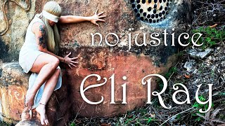 Eli Ray  No Justice Lyrics Video [upl. by Leonor139]