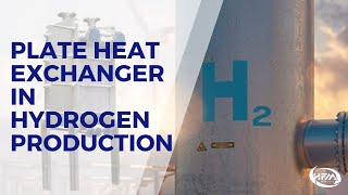 How Plate Heat Exchangers Work in Hydrogen Production by Steam Methane ReformingSMR [upl. by Nimajeb545]