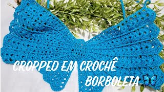 🦋 Top em crochê borboleta PARTE 1Top cropped em crochê passo a passo denisecastro crochet [upl. by Cinda]