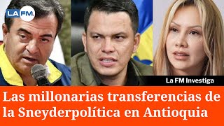 Estas son las millonarias transferencias de la Sneyderpolítica a dos corporaciones en Antioquia [upl. by Yendahc]