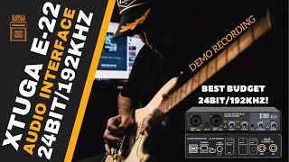 XTUGA E22 Audio Interface 24bit192KHZ  JTC Bold Tones  First Test Demo Recording [upl. by Immat124]