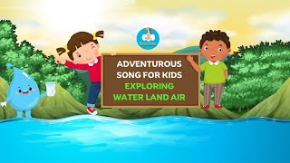 Adventurous Songs for Kids Exploring Water Land Air  Fun to Know Nursery Rhymes  Notes N Lines [upl. by Yael]