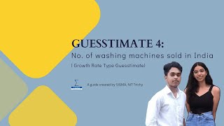 Guesstimate 4 Estimating the Number of Washing Machines Sold in India Sigma NIT Trichy Podcast [upl. by Ayomat261]