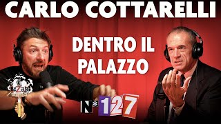 Ep 127  Dentro il palazzo con Carlo Cottarelli [upl. by Laureen560]