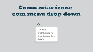 Como criar ícone com menu dropdown [upl. by Akeirahs]