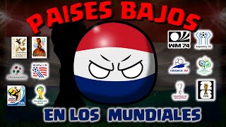 HISTORIA de PAISES BAJOS Holanda en los MUNDIALES 19302022 COUNTRYBALL [upl. by Iad]