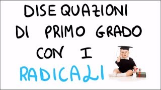 RADICALI Disequazioni di primo grado [upl. by Essilec]