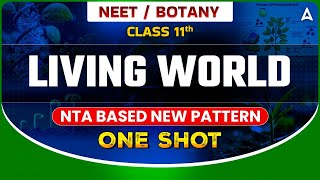 LIVING WORLD CLASS 11 ONE SHOT  NEET 2024  NTA BASED NEW PATTERN  BOTANY BY SANKALP BHARAT [upl. by Eremehc]