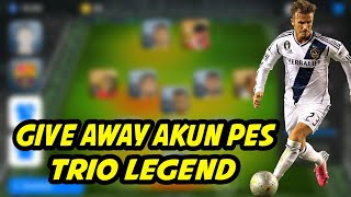 GIVE AWAY AKUN PES TRIO LEGEND PES 2019 MOBILE [upl. by Earal]