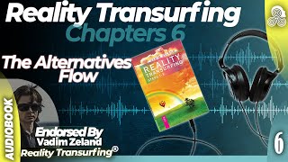 Reality Transurfing Chapter 6 quotThe Alternatives Flowquot by Vadim Zeland [upl. by Einnim]