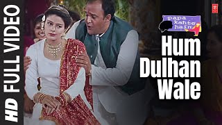 Hum Dulhan Wale  Full Song  Papa Kahte Hain  Kumar Sanu Poornima  Jugal Hansraj Mayuri Kango [upl. by Mayap]