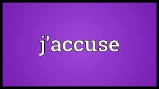 Jaccuse Meaning [upl. by Eet]