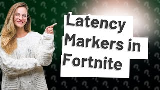 Should I turn on latency markers Fortnite [upl. by Witkin]