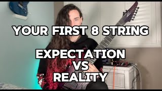 Your First 8 String Guitar Expectation vs Reality [upl. by Emanuela441]