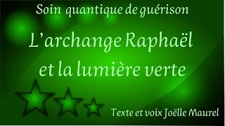 Archange Raphaël et lumière verte  Soin quantique de guérison  Dormir avec Joëlle Maurel [upl. by Ramor205]