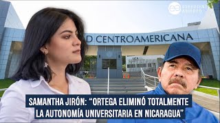 Samantha Jirón “Ortega eliminó totalmente la autonomía universitaria en Nicaraguaquot [upl. by Jaymee]