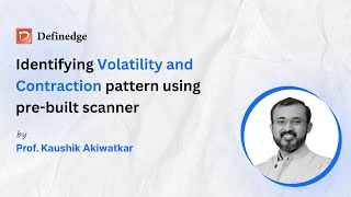 Identifying Volatility and Contraction pattern using prebuilt scanner  Kaushik Akiwatkar  Ep18 [upl. by Sharyl]