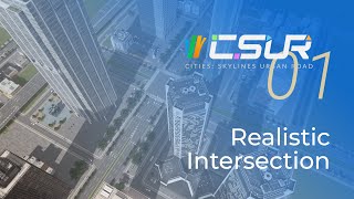 Cities Skylines Urban Road CSUR Tutorial EP1  Realistic Intersection [upl. by Jovita]