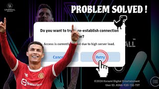 How To Fix Access Is Currently Limited Due To High Server Load  Fix eFootball Problem 100 Working [upl. by Beedon]