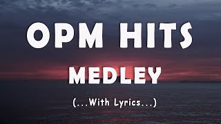 OPM HITS MEDLEY Lyrics CLASSIC OPM ALL TIME FAVORITES LOVE SONGS [upl. by Satsoc]