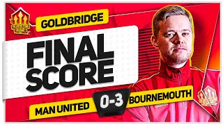 DISGRACE MANCHESTER UNITED 03 BOURNEMOUTH GOLDBRIDGE Reaction [upl. by Polky]