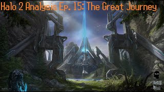 Halo 2 Analysis Ep 15 The Great Journey [upl. by Enovahs]