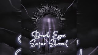 ZODIVK  Devil Eyes Super Slowed [upl. by Roselba]