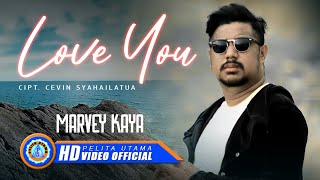 Marvey Kaya  LOVE YOU  Lagu Ambon Terbaru 2023 Official Music Video [upl. by Iow]