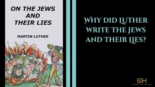 Why did Luther write The Jews and Their Lies [upl. by Duston]