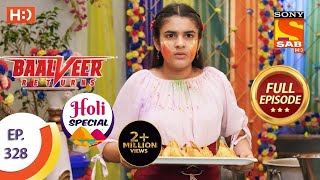 Baalveer Returns  Ep 328  Full Episode  25th March 2021  Holi Special [upl. by Raynold]