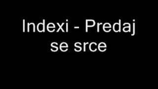 Indexi  Predaj se srce [upl. by Nageek]