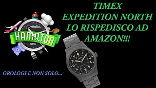 Timex Expedition North lo rispedisco ad Amazon e vi spiego il perché [upl. by Ttelrahc]