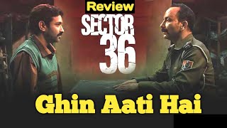 SECTOR 36 MOVIE REVIEW  SECTOR 36 FILM KA REVIEW [upl. by Euhc]