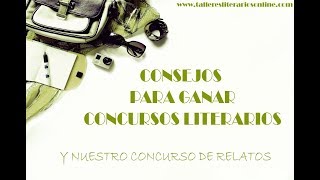 Consejos para ganar concursos literarios y nuestro concurso de relatos [upl. by Selym]