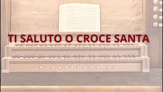 Ti saluto o croce santa [upl. by Bruyn]