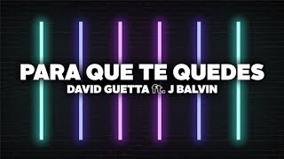 David Guetta  Para Que Te Quedes Lyrics ft J Balvin [upl. by Nahtanaoj]